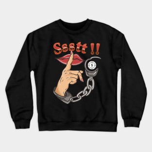 Keep Silent Please - Ssstt Crewneck Sweatshirt